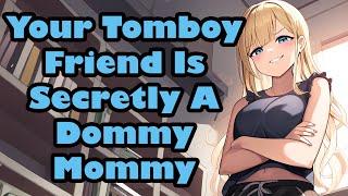 Your Tomboy Friend is Secretly a Dommy Mommy F4M Friends to Lovers