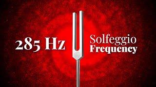 285 Hz Solfeggio Frequency  Tuning Fork  Heals & Regenerates Tissues  Pure Tone