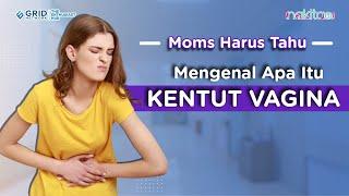 Mengenal Apa Itu Kentut Vagina