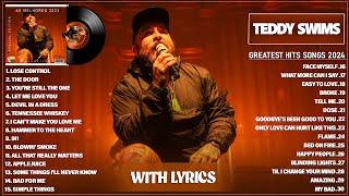 Teddy Swims Greatest Hits Full Album 2024 - Teddy Swims Best Songs Playlist 2024 Full Lyrics