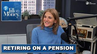 Retiring on a Pension  Jill on Money