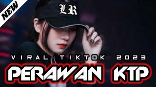 DJ PERAWAN KTPFULL BASS_VIRAL TIKTOK_LEORA REMIX‼️