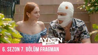 6. Sezon 7. Bölüm Fragman I Aynen Aynen