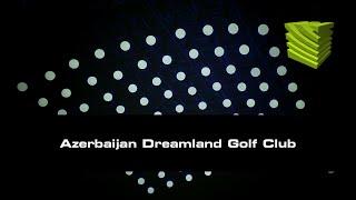 MADRIX @ Azerbaijan Dreamland Golf Club