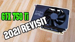 GTX 750 Ti Gaming Performance in 2021