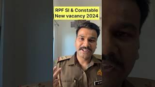 RPF SI & constable new vacancy 2024  #shorts #rpf #railwayexam #upsi #uniform #shortsvideo #exam