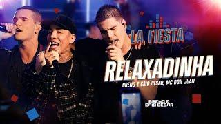 Breno e Caio Cesar Mc Don Juan - RELAXADINHA Videoclipe Oficial