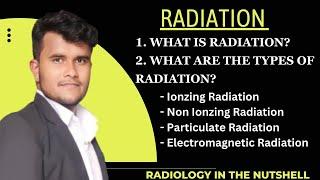 What is Radiation and its type  Radiology in the Nutshell  Easy ExplanationDefine Radiation 