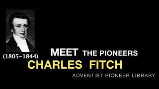 06. Charles Fitch - Meet the Pioneers