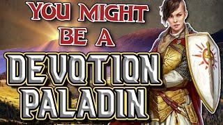 You Might Be an Oath of Devotion  Paladin Subclass Guide for DND 5e