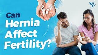 Does Hernia Affect Male Fertility  Can Hernia Cause Infertility  Dr G Parthasarathy