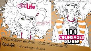 Présentation du livre Real Life - 100 Coloriages de Mode - Hachette Loisirs