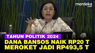 Sri Mulyani Ungkap Anggara Bansos Naik Rp20 T Jadi Rp496 T di Tahun Politik 2024