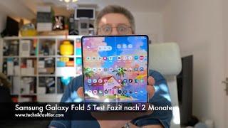 Samsung Galaxy Fold 5 Test Fazit nach 2 Monaten