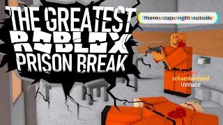 THE GREATEST ROBLOX PRISON BREAK