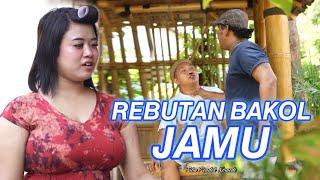 REBUTAN BAKOL JAMU - FILM PENDEK KOMEDI - Eps. 54