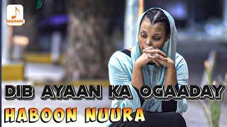 HABOON NUURA DIB AYAAN KA OGAADAY NEW OFFICIAL MUSIC VIDEO 2023