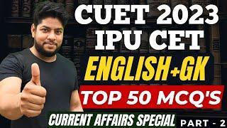 CUET IPU CET  2023 English + General Awareness & GK 50+ IMPORTANT MCQsGeneral Test Preparation