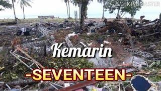 KEMARIN -SEVENTEEN-  Video Lirik  #Prayfor Tsunami Banten