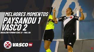 MELHORES MOMENTOS  PAYSANDU 1 x 2 VASCO - BRASILEIRO FEMININO SÉRIE A3 - FINAL IDA   VASCOTV