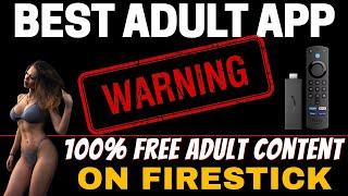 BEST FREE ADULT APP FOR FIRESTICK & ANDROID 2024 UPDATE
