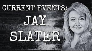 CURRENT EVENTS  **FINAL** THE DISAPPEARANCE OF JAY SLATER