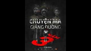 CHUYỆN MA GIẢNG ĐƯỜNG - NĂM 3  OFFICIAL TRAILER  DỰ KIẾN KHỞI CHIẾU 21.06.2024