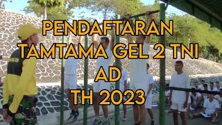 PENDAFTARAN TAMTAMA GEL 2 TNI AD TH 2023 DIBUKA