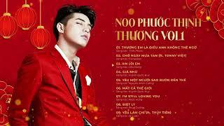 Noo Phước Thịnh - Thương Vol1  Tuyển Tập Bài Hát Ballad Ấn Tượng Nhất 2024