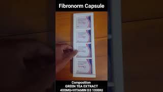 Fibronorm CapsuleGREEN TEA EXTRACT 400MG+VITAMIN D3 1000IU #youtube #shorts #MedicineReview