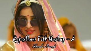 LO-FI RAJASTHANI FOLK ANTHEM -2 SLOWED+REVERB FOLK 2024  RASHMI NISHAD  Rajasthani folk music
