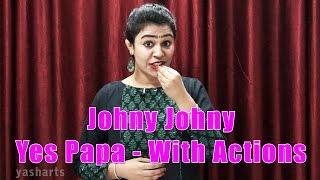 Johny Johny Yes Papa With Actions  Nursery Rhymes With Action For Kids