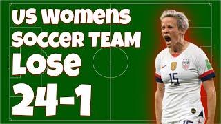 US Womens Soccer Team LOSE 24 - 1 to Mens Team to Prove a Point.