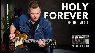 Holy Forever Bethel - Electric guitar play through  Pedalboard & HX Stomp