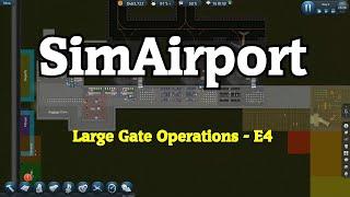 SimAirport - Large Gate Operations - E4