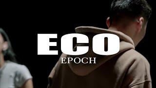 Epoch - Eco Official Music Video