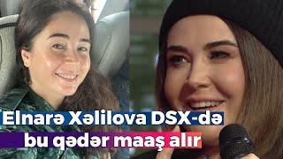 Müğənni Elnarə Xəlilova DSX-də bu qədər maaş alır