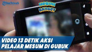 Video 13 Detik Aksi Pelajar SMK Mesum di Gubuk Viral Polisi dan Sekolah Cari Identitas Pelaku