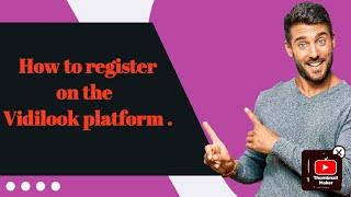 How to register on the vidilook platform .