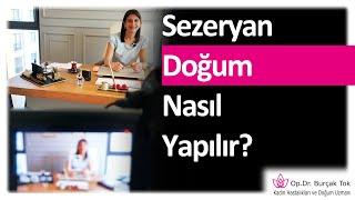 Sezaryen Doğum Nasıl Yapılır?  Op. Dr. Burçak Tok  Kadın Hastalıkları ve Doğum Uzmanı