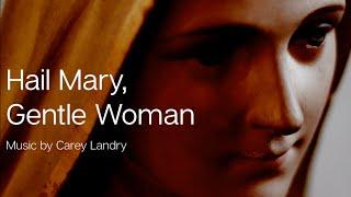 Hail Mary Gentle Woman  Carey Landry  Catholic Hymn  Choir SATB with Lyrics  Sunday 7pm Choir