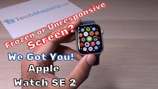 How to Fix Frozen or Unresponsive Screen Apple Watch SE 2