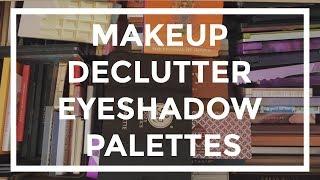 MAKEUP DECLUTTER 2019  Eyeshadow Palettes