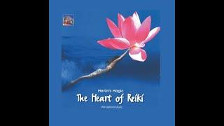 The Heart of Reiki by Merlins Magic - Relaxing music take you to the deepest centers of energy