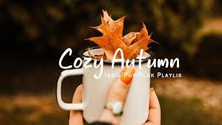 Cozy Autumn  The genre of autumn - an autumn comfort playlist  An IndiePopFolkAcoustic Playlist