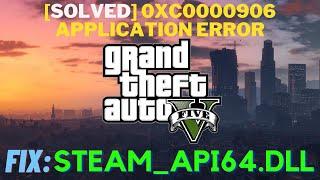 How to fix steam_api64.dll file missing error in GTA 5  Fix 0xc0000906 Application error in GTA 5