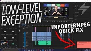 Premiere Pro CC Low-Level Exception QUICK FIX - ImporterMPEG Importer8