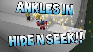 ANKLES IN HIDE N SEEK Hide n Seek ROBLOX