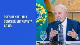 Presidente Lula concede entrevista ao UOL