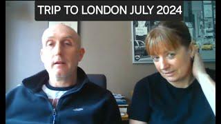 Trip to London July 2024